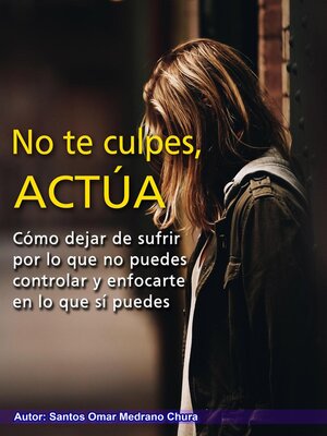 cover image of No te culpes, actúa.